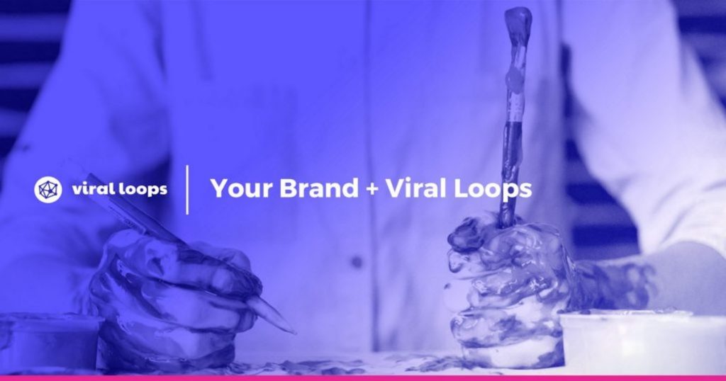 your brand viral loops referral