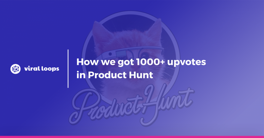 Viral Loops for startups product hunt