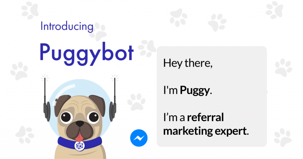 Puggybot viral referral marketing viral loops