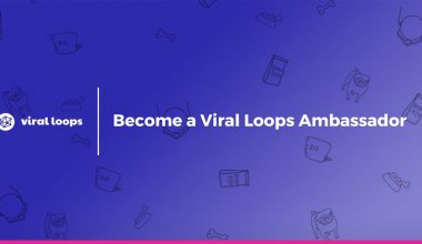 Become a Viral Loops Ambassador