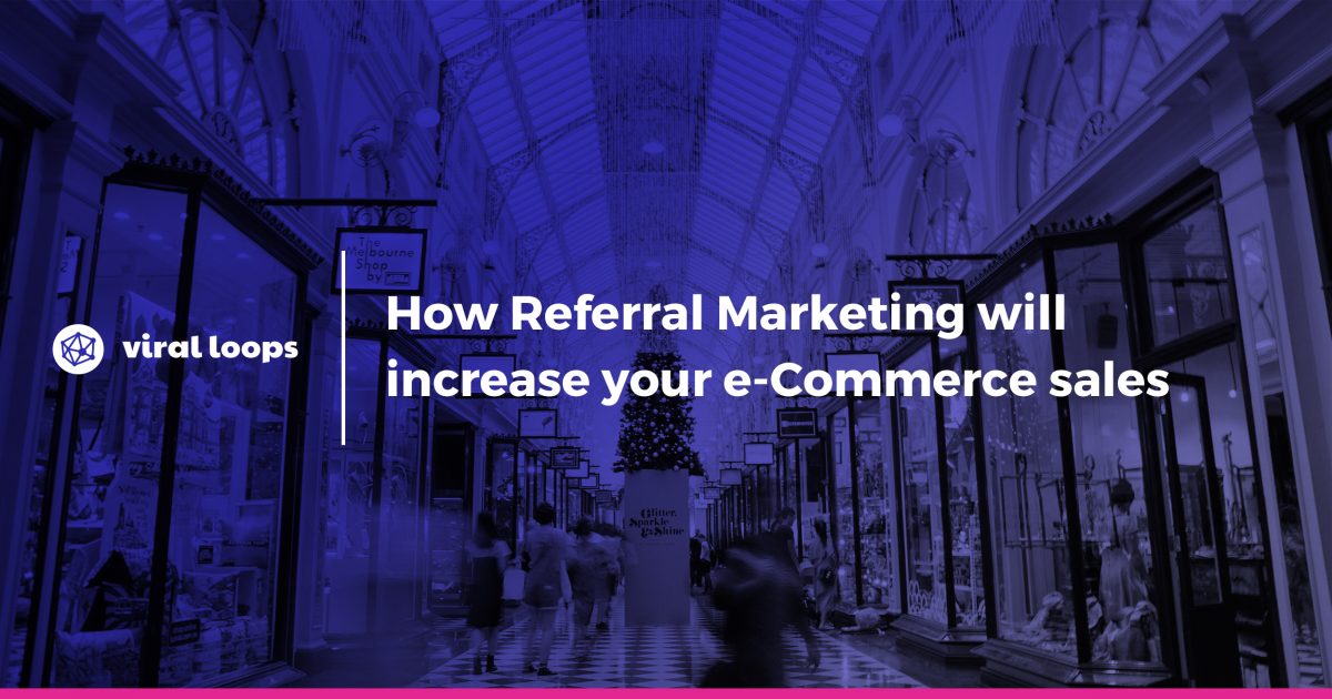 How Referral Marketing will increase your ecommerce sales