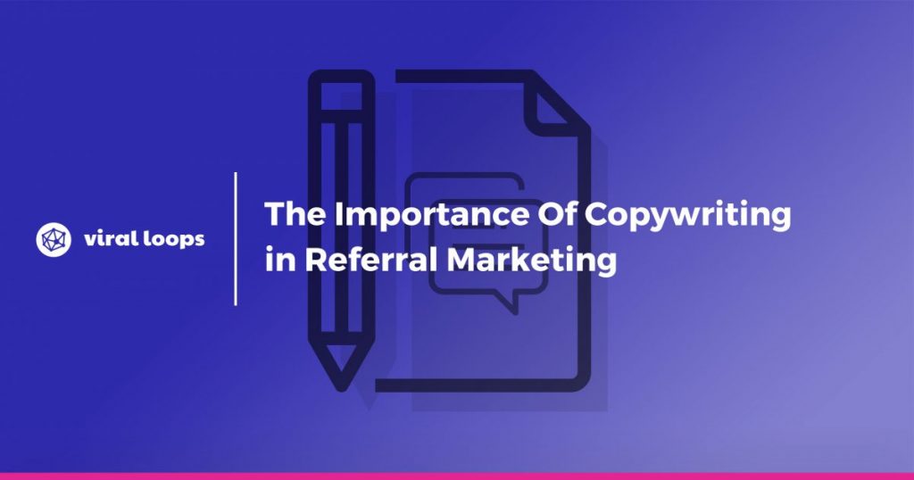 The Importance Of Copywriting in Referral Marketing