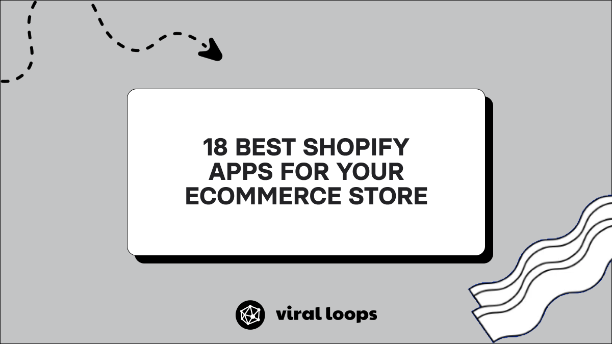 18 Best Shopify Apps For Your E-commerce Store