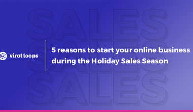 5 reasons to start your online business during the Holiday Sales Season