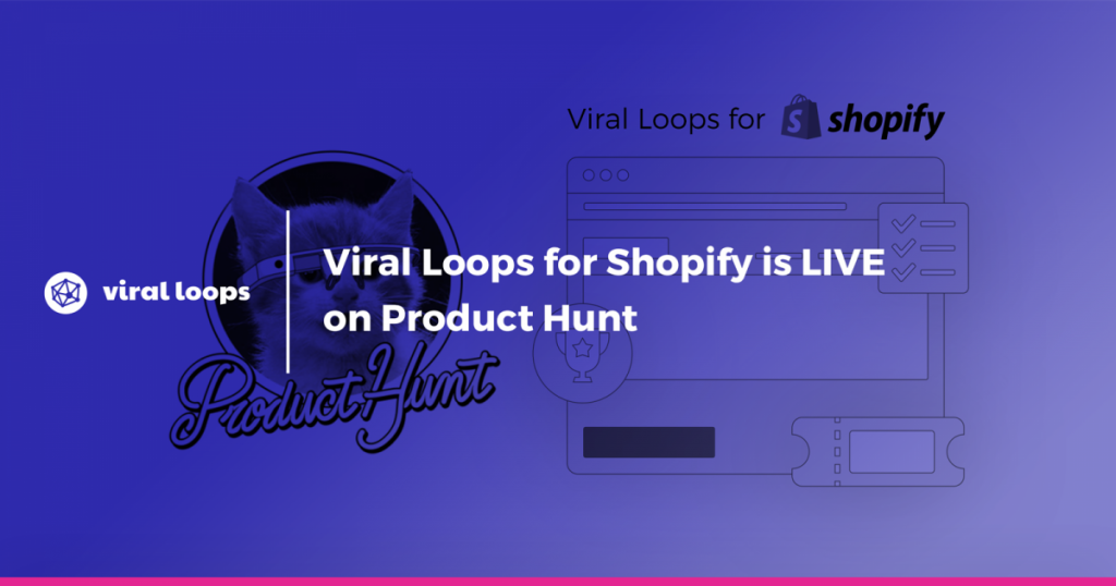 Viral Loops for Shopify is live on Product Hunt!