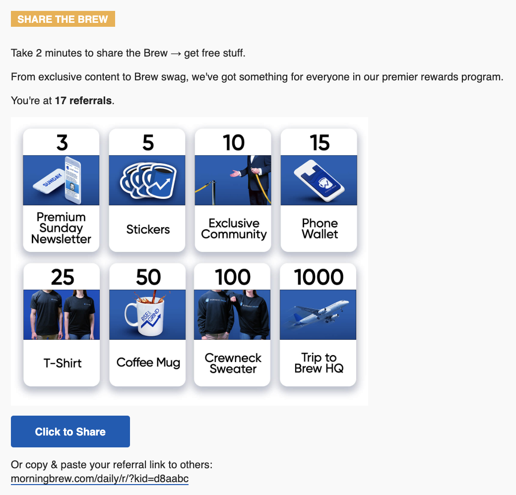 Morning Brew"s integrated a referral section in all of their emails.