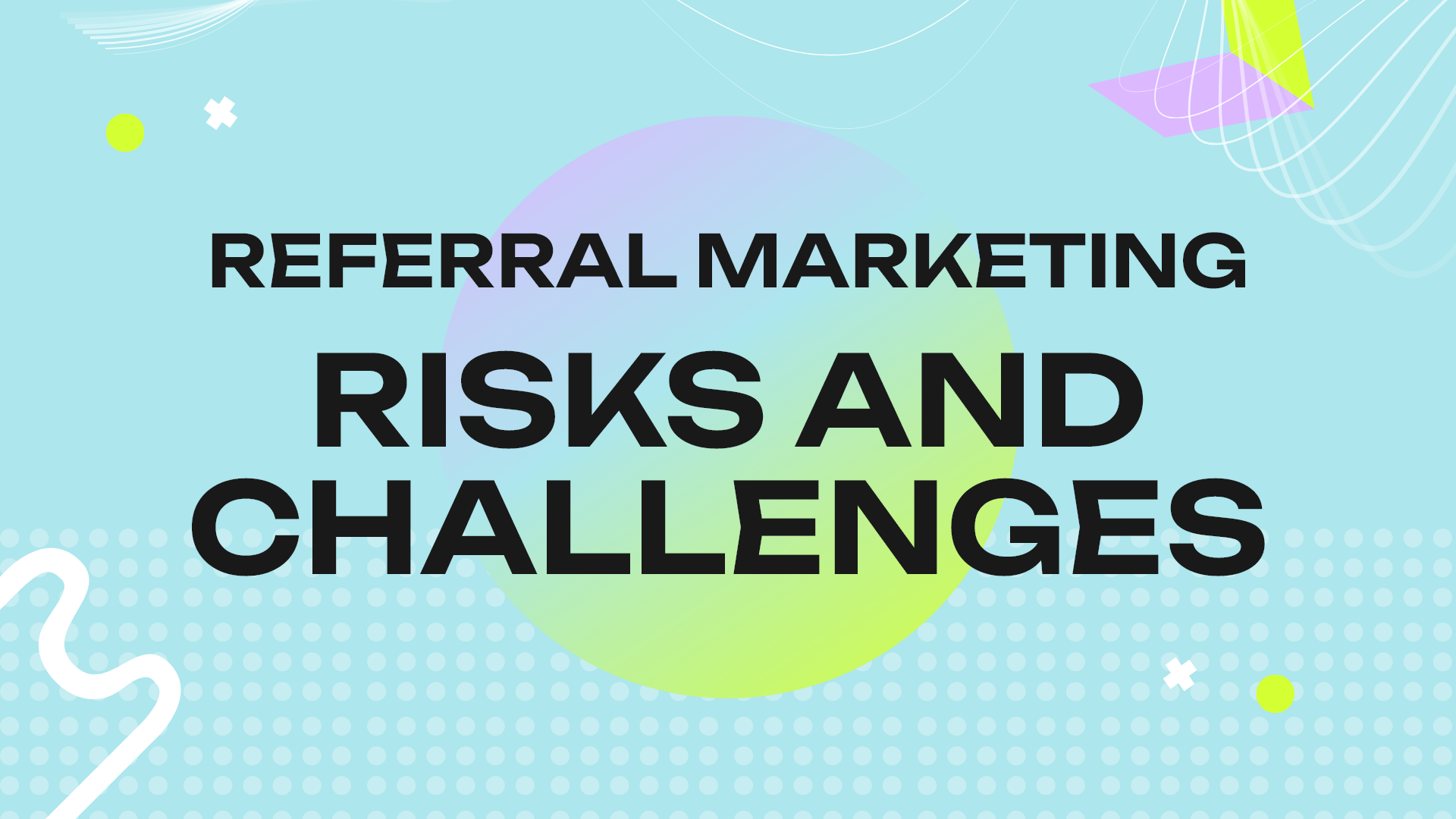 Referral Marketing Risks and Challenges
