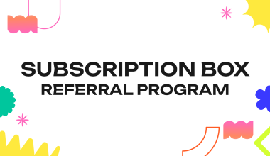 subscription box referral program