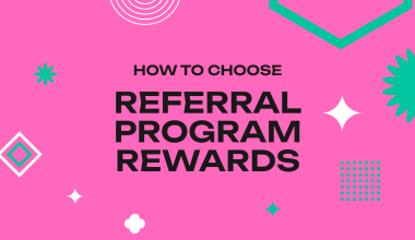 How to Choose Referral Program Rewards