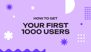 How to Get Your First 1000 Users