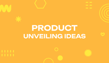 Product Unveiling Ideas