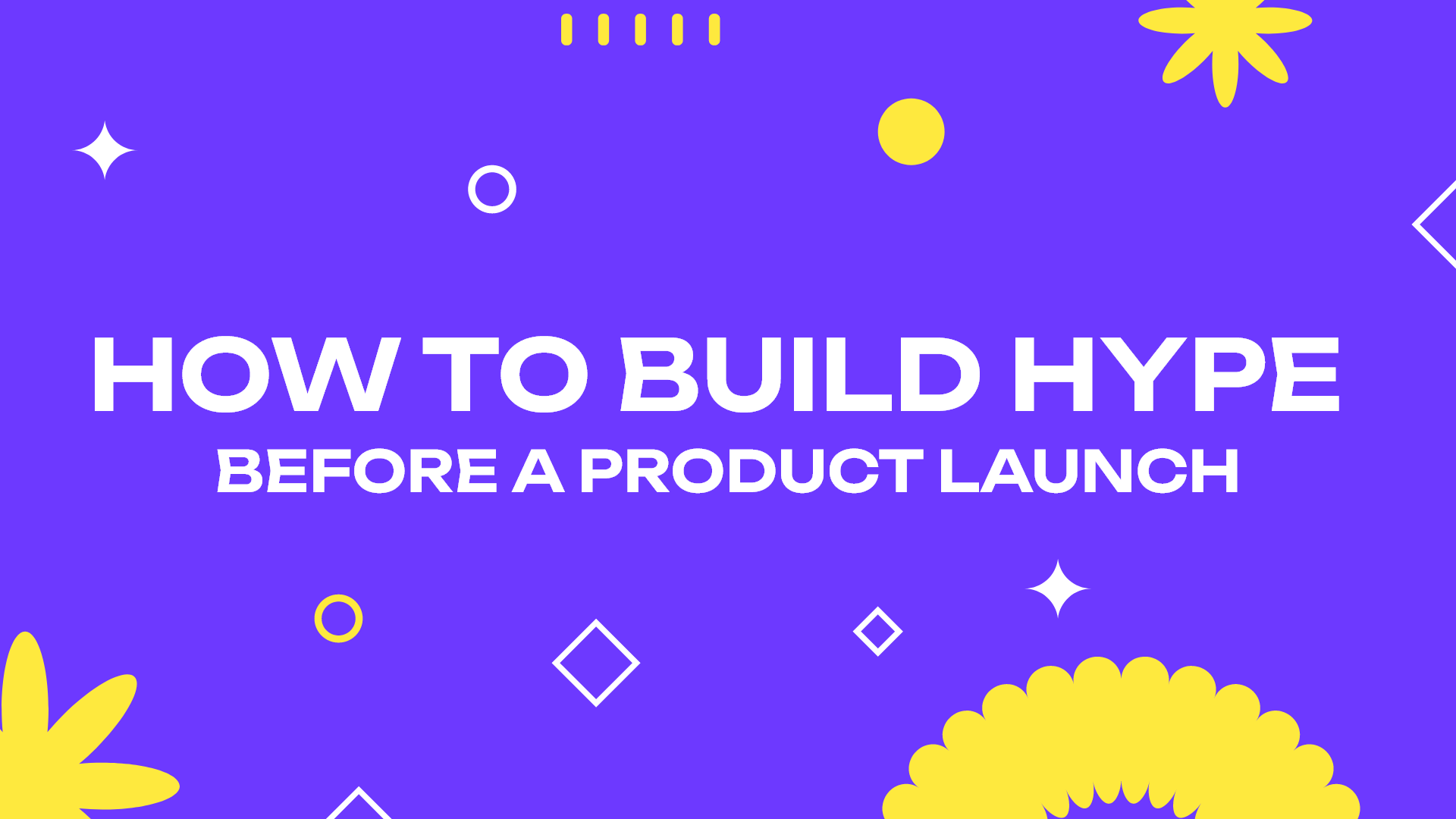 Build Hype Before a Product Launch