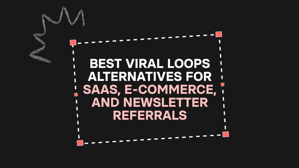 Best Viral Loops Alternatives in 2026 [Full Comparison]