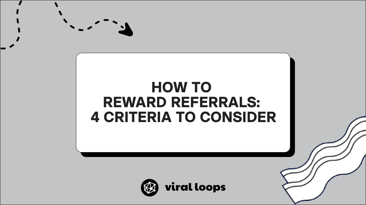 How to Reward Referrals: 4 Criteria to Consider